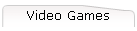 Video Games