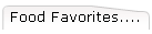 Food Favorites....