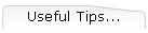 Useful Tips...