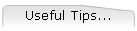 Useful Tips...